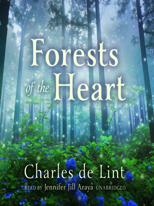 Title details for Forests of the Heart by Charles de Lint - Wait list